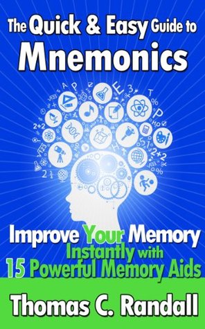 The Quick and Easy Guide to Mnemonics: Improve Your Memory Instantly with 15 Powerful Memory Aids (Kindle Edition)