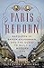 Paris Reborn: Napoléon III, Baron Haussmann, and the Quest to Build a Modern City (ST. MARTIN'S PR)