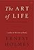 The Art of Life by Ernest Shurtleff Holmes