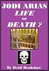 Jodi Arias: Life or Death?