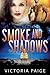 Smoke and Shadows by Victoria Paige Smoke and Shadows by Victoria Paige