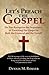 Let's Preach the Gospel: Do You Recognize the Importance of Preaching the Gospel to Both the Unsaved and the Saved?