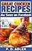 Recipes: "Great Chicken Recipes As Seen On Facebook" (Cookbook with Simple Recipes for your Dinner Meal)