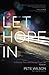 Let Hope In: 4 Choices That Will Change Your Life Forever