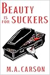 Beauty Is for Suckers (Iris Greene, #1)
