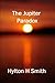 The Jupiter Paradox by Hylton H. Smith