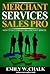 Merchant Services Sales Pro by Emily W. Chalk