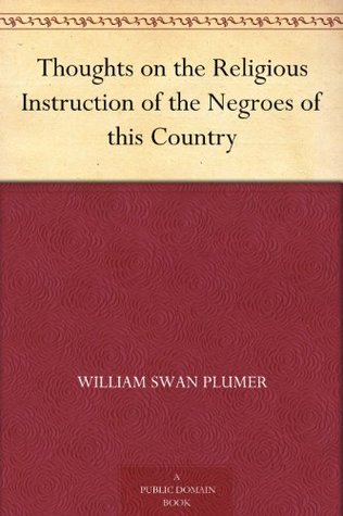 Thoughts on the Religious Instruction of the Negroes of this Country