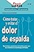 Como Tratar y Evitar El Dolor de Espalda (Practilibros) (Spanish Edition)