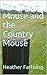 The Town Mouse and the Coun...