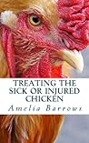 Treating the Sick or Injured Chicken Treating the Sick or Injured Chicken