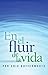 En el fluir de la vida (Spanish Edition)