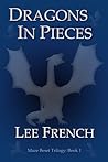 Dragons In Pieces by Lee French