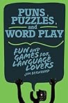 Puns, Puzzles, and Word Play: Fun and Games for Language Lovers Puns, Puzzles, and Word Play: Fun and Games for Language Lovers