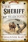 The Sheriff Wears Pants