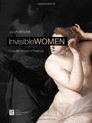 Invisible Women: Forgotten Artists Of Florence (Paperback)