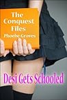 Desi Gets Schooled (The Conquest Files Book 1)