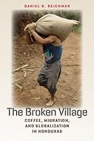 The Broken Village Coffee Migration And Globalization In Honduras
Expertise Cultures And Technologies Of