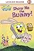 Show Me the Bunny! (SpongeBob SquarePants)