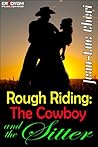 Rough Riding: The Cowboy and the Sitter Rough Riding: The Cowboy and the Sitter