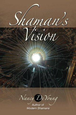 Shaman's Vision: Companion Book to Modern Shamans (Kindle Edition)