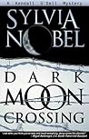 Dark Moon Crossing (Kendall O'Dell #3)