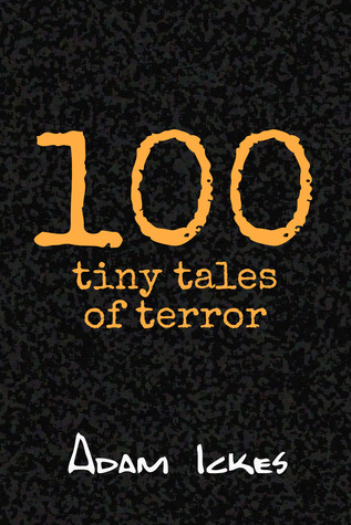 100 tiny tales of terror (Kindle Edition)