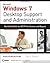 Windows 7 Desktop Support and Administration by Darril Gibson