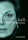 Grayson Hall: A H...