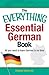 The Everything Essential German Book: All You Need to Learn German in No Time! (Everything® Series)