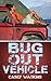 Bug Out Vehicle: Time To Get Your Vehicle Ready