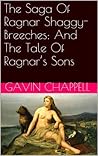 The Saga of Ragnar Shaggy-Breeches: and the Yarn of Ragnar’s Sons: Viking Legendary Sagas Book 2