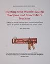 Hunting with Muzzleloading Shotguns and Smoothbore Muskets: Smoothbores Let You Hunt Small Game, Big Game and Fowl with the Same Gun (Muzzleloading Short Shots Book 4)