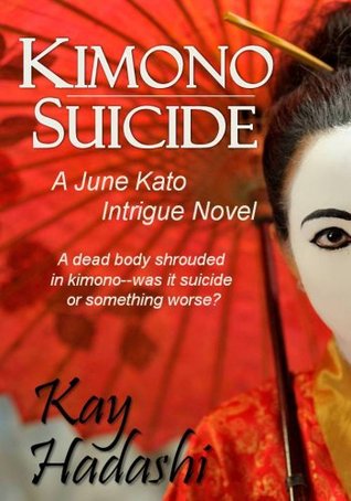 Kimono Suicide (The June Kato Thriller Series #1)