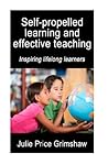 Self-propelled learning and effective teaching Self-propelled learning and effective teaching