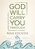 God Will Carry You Through by Max Lucado