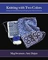 Knitting with Two Colors by Meg Swansen
