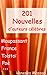 201 Contes et Nouvelles d'Auteurs Célèbres (Maupassant, Poé, Gautier, Leroux, ...) (French Edition)
