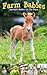 Farm Babies - Adorable baby farm animals: A non-fiction early reader for young children.