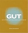 Gut: How to Think from Your Middle to Get to the Top