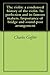 The violin: a condensed history of the violin. Its perfection and its famous makers. Importance of bridge and sound-post arrangement