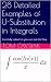 28 Detailed Examples of U-Substitution in Integrals by T.O.