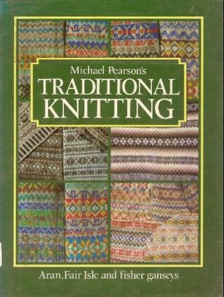 Traditional Knitting: Aran, Fair Isle and Fisher Ganseys (Hardcover)