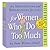 For Women Who Do Too Much C...