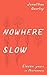 Nowhere Slow: Eleven Years ...