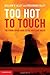 Too Hot to Touch: The Probl...