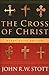 The Cross of Christ by John R.W. Stott