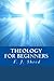 Theology for Beginners by Frank Sheed