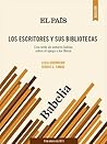 Los escritores y sus bibliotecas (Spanish Edition) Los escritores y sus bibliotecas (Spanish Edition)
