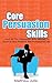Effective Business Communication:Core Persuasion Skills - Learn All The Persuasion Skills Needed To Excel In Your Personal And Professional Life (persuasion,business ... tips,leadership development)